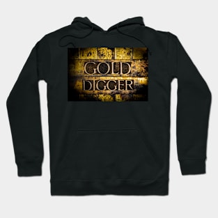 Gold Digger text on grunge gold background Hoodie